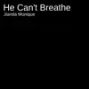 He Can't Breathe - Single album lyrics, reviews, download