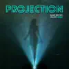 Stream & download Projection (feat. Jdagr8) - Single