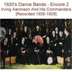 1920's Dance Bands (Encore 2) [Recorded 1926-1929] by Irving Aaronson and His Commanders album reviews, ratings, credits