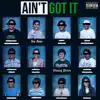 Ain't Got It (feat. Its Ibby) - Single album lyrics, reviews, download