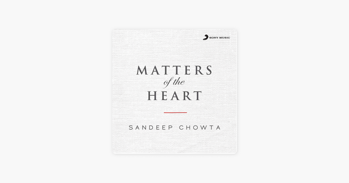 matters of the heart sandeep chowta