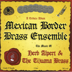 The Music of Herb Alpert &amp;the Tijuana Brass - Mexican Border Brass Ensemble Cover Art