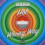 The Last Artful, Dodgr - Hot