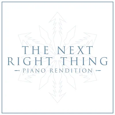 The Next Right Thing - Frozen 2 (Piano Rendition) - Single - The Blue Notes The Next Right Thing - Frozen 2 (Piano Rendition) - Single - The Blue Notes