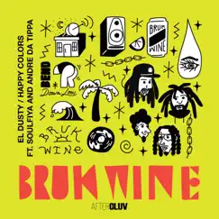 Bruk Wine (feat. Soulfiya & Andre Da Tippa) - Single by El Dusty & Happy Colors album reviews, ratings, credits