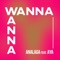 Wanna Wanna (feat. AYA) - ANALAGA lyrics