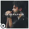 Geographer (OurVinyl Sessions) - Single album lyrics, reviews, download