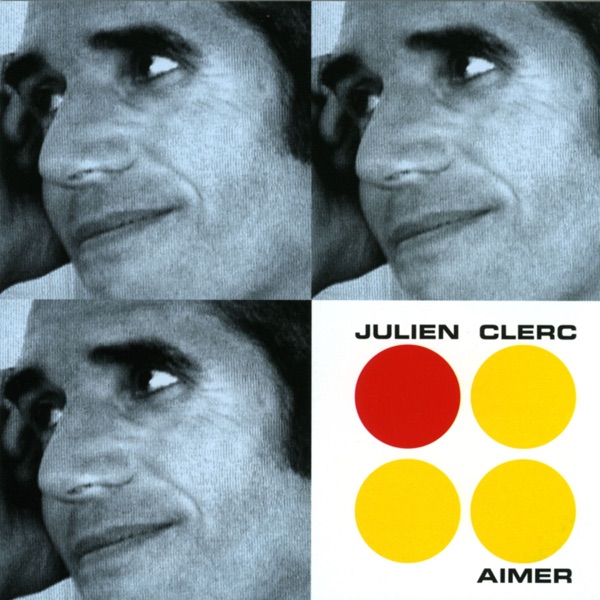 Aimer - Julien Clerc