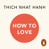 Thích Nhất Hạnh - How To Love