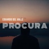 Procura by Eduardo Del Valle iTunes Track 1