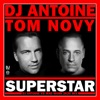 DJ ANTOINE/TOM NOVY - Superstar (Record Mix)