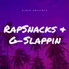 RapSnacks G-Slappin' - Single album lyrics, reviews, download