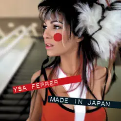 Made in Japan - Single - Ysa Ferrer Made in Japan - Single - Ysa Ferrer