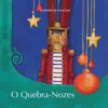 O Quebra-Nozes - Single album lyrics, reviews, download