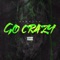 Go Crazy - DaRealKeshaun lyrics