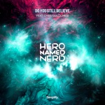 Hero Named Nerd - Do You Still Believe (feat. Christian Dupree)