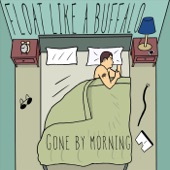 Float Like a Buffalo - Gone by Morning