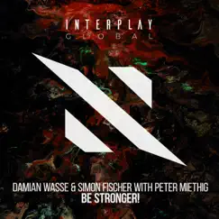 Be Stronger! - Single by Damian Wasse, Simon Fischer & Peter Miethig album reviews, ratings, credits
