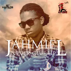 Never Give Up - Single by Jahmiel album reviews, ratings, credits