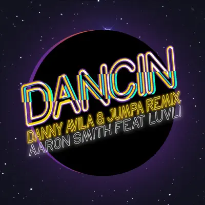 Dancin' (feat. Luvli) [Danny Avila & Jumpa Remix] - Single - Danny Avila