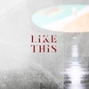 Like This - Single