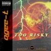 Too Risky - Single