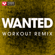 Wanted (Extended Workout Remix) - Power Music Workout