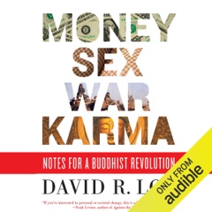 Money, Sex, War, Karma: Notes for a Buddhist Revolution (Unabridged)