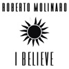 Roberto Molinaro - I Believe (Club Concept)