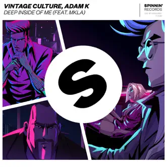 Deep Inside Of Me (feat. MKLA) - Single by Vintage Culture & Adam K album reviews, ratings, credits