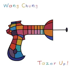 Tazer Up! - Wang Chung