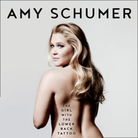 Amy Schumer - The Girl with the Lower Back Tattoo artwork