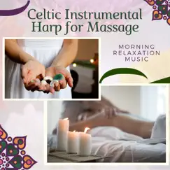 Celtic Instrumental Harp for Massage - Morning Relaxation Music by Celtic Harp Soundscapes album reviews, ratings, credits