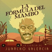 La Ciencia de Juancho Valencia - ¡Mambo caliente!