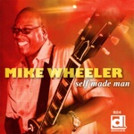 Mike Wheeler - Self Made Man