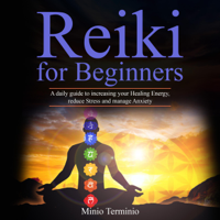 Minio Terminio - Reiki for Beginners: A Daily Guide to Increasing Your Healing Energy, Reduce Stress and Manage Anxiety (Unabridged) artwork