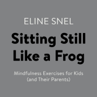 Eline Snel - Sitting Still Like a Frog: Mindfulness Exercises for Kids (and Their Parents) (Unabridged) artwork