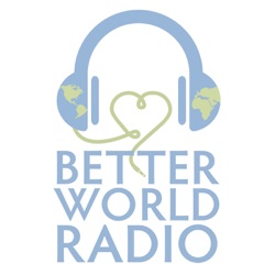 Better World Radio