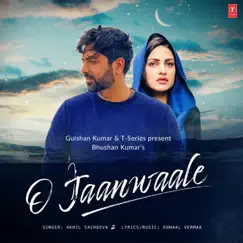 O Jaanwaale - Single by Akhil Sachdeva album reviews, ratings, credits