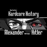 songs like Episode 1 - Alexander Versus Hitler (feat. Dan Carlin)