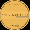 It's a Jazz Thing (Remastered) - Single album lyrics, reviews, download