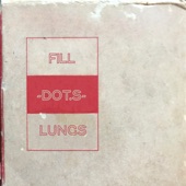 Dot.s - Fill Lungs