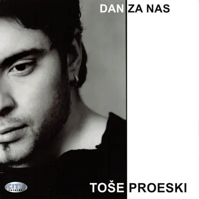 Dan za nas - Tose Proeski