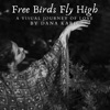 Free Birds Fly High: A Visual Journey of Love - EP