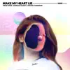 Stream & download Make My Heart Lie - Single