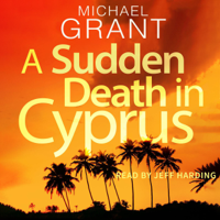 Michael Grant - A Sudden Death in Cyprus (Unabridged) artwork