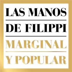 Marginal y Popular - Las manos de Filippi