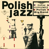 Andrzej Kurylewicz Polish Big Band (Polish Jazz, Vol. 2) artwork