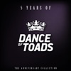 5 Years of Dance of Toads