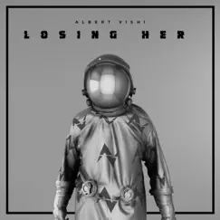 Losing Her - Single by Albert Vishi album reviews, ratings, credits